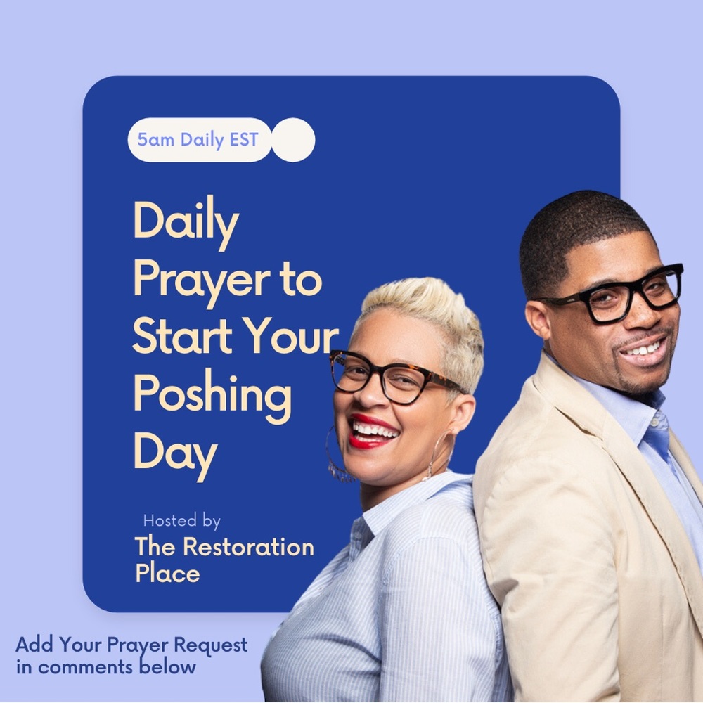 Daily Prayer 🙏🏼 to Start Your Poshing Day. Hosted by The Restoration Place